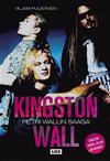 Kingston Wall / Puustinen, Viljami : Kingston Wall - Petri Wallin saaga