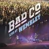 Bad Company : Live at Wembley