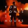 Jones, Tom : 24 hours
