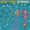 Foster The People : Supermodel