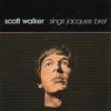 Walker, Scott : Sings Jacques Brel