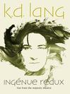 Lang, K.D. : Ingenue Redux: Live From the Majestic Theatre