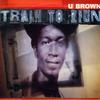 U Brown : Train To Zion (1975-1978)
