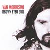 Morrison, Van : Brown eyed girl