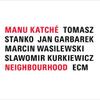 Katché, Manu : Neighbourhood