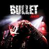 Bullet : Live
