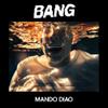 Mando Diao : Bang