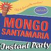 Santamaria, Mongo : Instant party