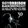 Orbison, Roy : Black & White Night 30