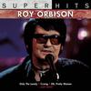 Orbison, Roy : Super Hits