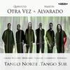 Quinteto Otra Vez / Alvarado, Martin : Tango norte, tango sur