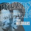 Melodians : Rivers of Babylon
