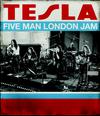 Tesla : Five Man London Jam