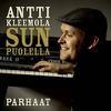 Kleemola, Antti : Sun puolella - Antti Kleemolan parhaat