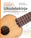 Julkunen, Arto / Rantanen, Markus : Suuri Ukulelekirja
