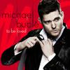 Buble, Michael : To be loved