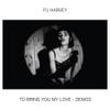 Harvey, PJ : To bring you my love -Demos