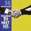 Replacements : Pleased To Meet Me