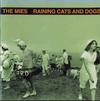 Mies : Raining Cats And Dogs