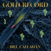 Callahan, Bill : Gold Record