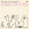 Fogarty, Seamus : A bag of eyes