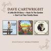 Cartwright, Dave : A Little Bit of Glory / Back To the Garden / Don't Let Your Family Down
