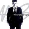 Buble, Michael : It's time
