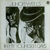 Wells, Junior : In My Younger Days