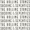 Rolling Stones : Sucking in the seventies