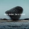 New Order : Be a Rebel