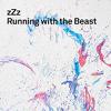 zZz : Running with the beast