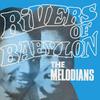 Melodians : Rivers of Babylon