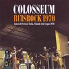 Colosseum : Live at Ruisrock Festival Finland 22 august 1970