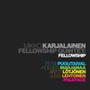 Paleface / Karjalainen, Mikko / Lötjönen, Antti / Mikko Karjalainen Fellowship Quintet : Fellowship