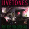 Jivetones : Teddy Boys From Outer Space