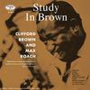 Brown, Clifford / Roach, Max : A Study In Brown