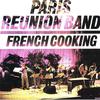 Paris Reunion Band : French Cooking