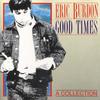 Burdon, Eric : Good Times