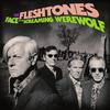 Fleshtones : Face of the Screaming Werewolf