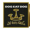 Dog Eat Dog : All boro kings