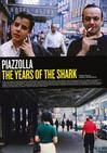 Piazzolla, Astor : The Years of the Shark - Astor