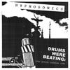 Hypnosonics : Drums were beating - fort apache studios