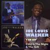 Walker, Joe Louis : Cold is the Night/Gift