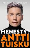 Tuisku, Antti : Menesty!