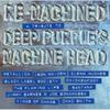 Deep Purple / Metallica / V/A : Re-Machined - A Tribute to Deep Purple's Machine Head