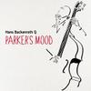Hans Backenroth Q : Parker´s mood
