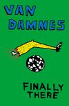 Van Dammes : Finally there