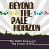 V/A : Beyond the Pale Horizon - British Progressive Pop Sounds of 1972