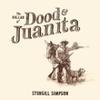 Simpson, Sturgill : The Ballad of Dood & Juanita