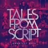 Script : Tales From the Script: Greates Hits